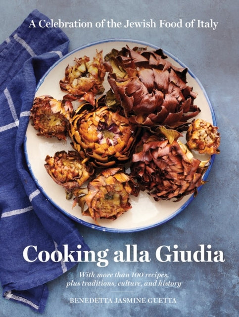 Cooking Alla Giudia - A Celebration of the Jewish Food of Italy