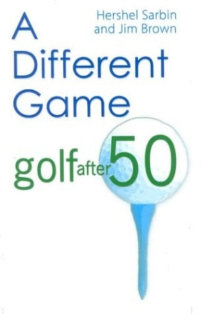 A Different Game: Golf After 50