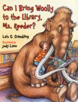 Can I Bring Woolly to the Library, Ms. Reeder?