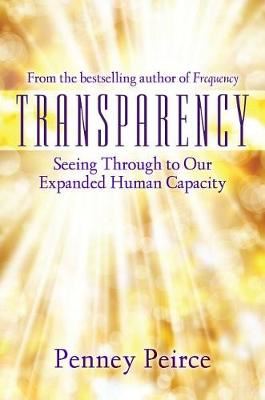 Transparency-Seeing Through to Our Expanded Human Capacity