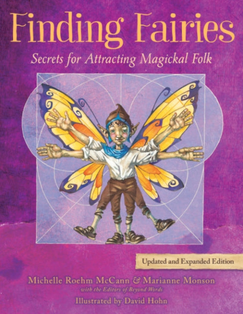 Finding Fairies - Secrets for Attracting Magickal Folk Updated and Expanded Edition