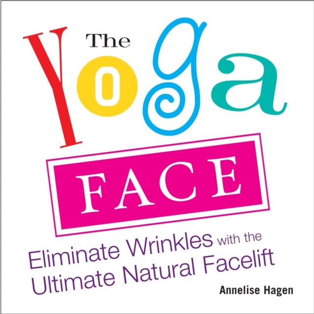Yoga Face: Anti-aging Yoga for the Face