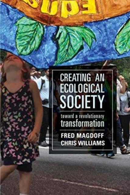 Creating an Ecological Society - Toward a Revolutionary Transformation