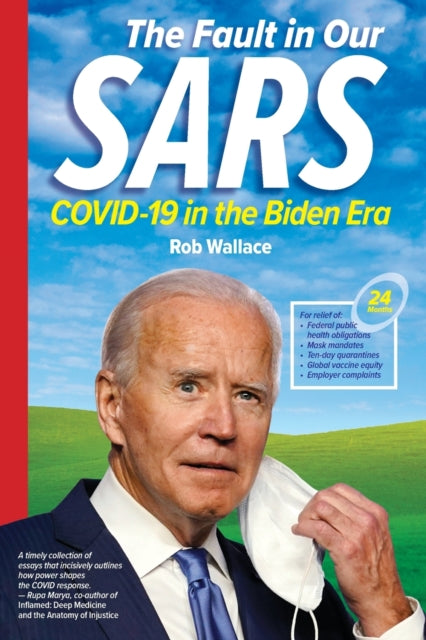 The Fault in Our SARS - COVID-19 in the Biden Era