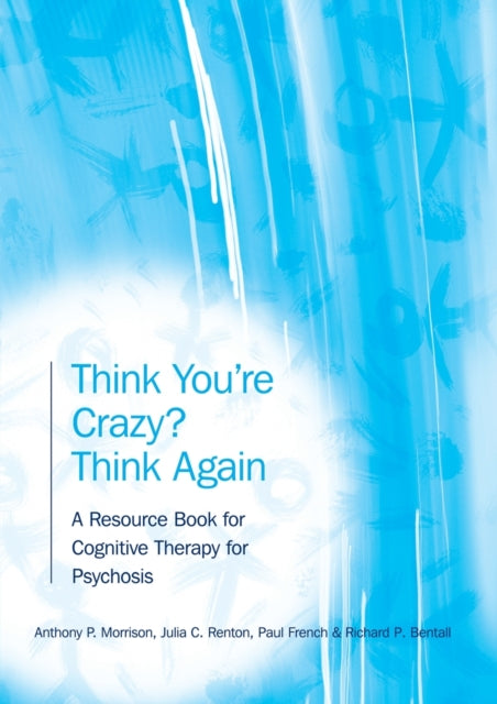 Think You`Re Crazy? Think Again