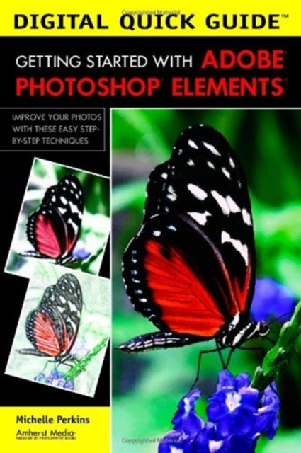 Digital Quick Guide: Getting Started With Adobe Photoshop Elements – EMKA