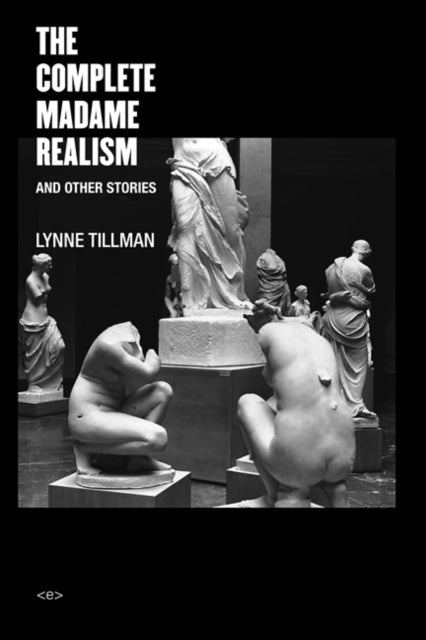 Complete Madame Realism and Other Stories