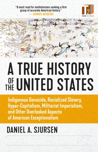 A Thinker's History Of The United States - Indigenous Genocide, Racialized Slavery, Hyper-Capitalism, Militarist Imperialism and Other Overlooked Aspects of Ameri