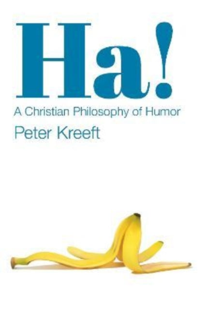 Ha! – A Christian Philosophy of Humor