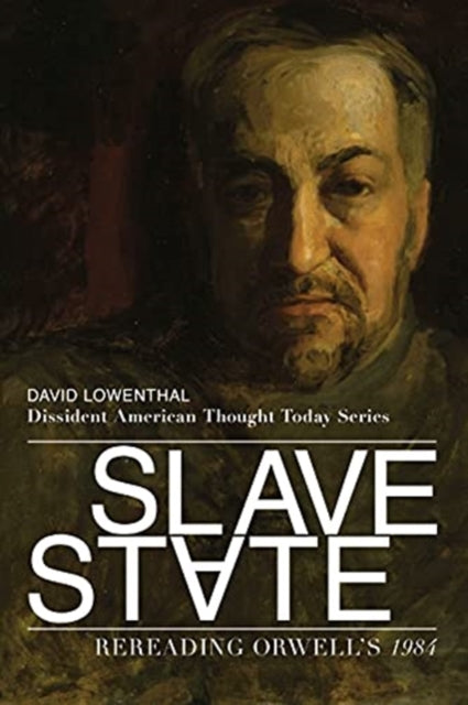 Slave State – Rereading Orwell`s 1984