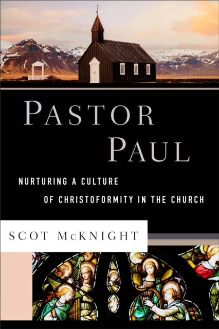 Pastor Paul – Nurturing a Culture of Christoformity in the Church