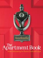 The Apartment Book: Smart Decorating for Rooms Small and Large