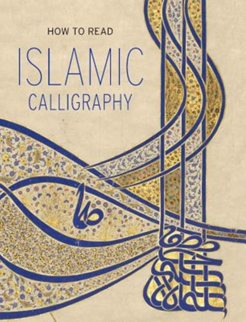 HOW TO READ ISLAMIC CALLIGRAPHY