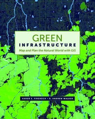 Green Infrastructure - Map and Plan the Natural World with GIS