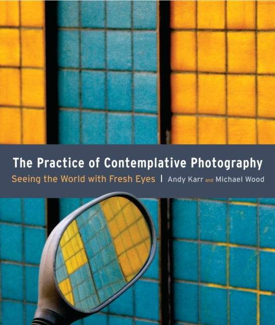 Practice of Contemplative Photography