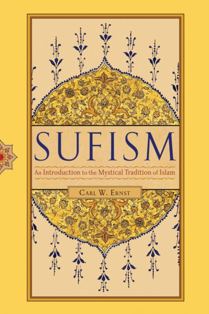 Sufism: An Introduction to the Mystical Tradition of Islam