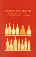 The Buddha Walks Into A Bar . . .