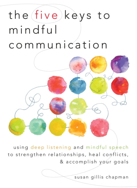 Five Keys To Mindful Communication