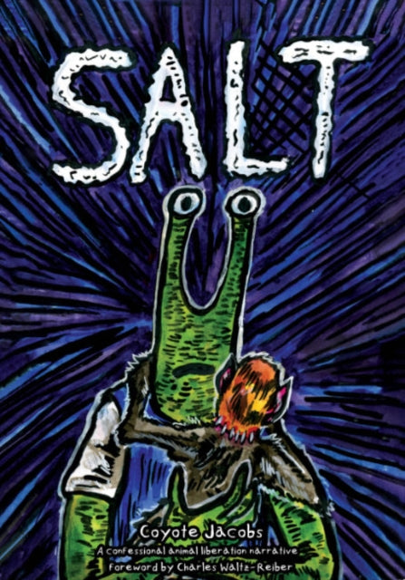 Salt - A Confessional Animal Liberation Narrative