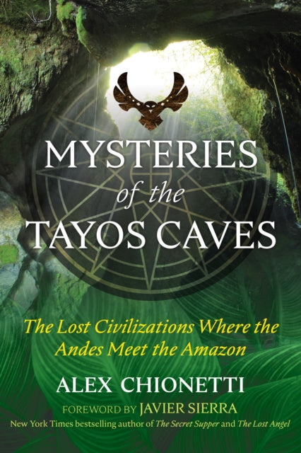 Mysteries of the Tayos Caves - The Lost Civilizations Where the Andes Meet the Amazon