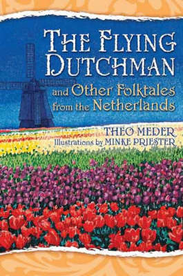 FLYING DUTCHMAN AND OTHER FOLKTALES FROM THE NETHE