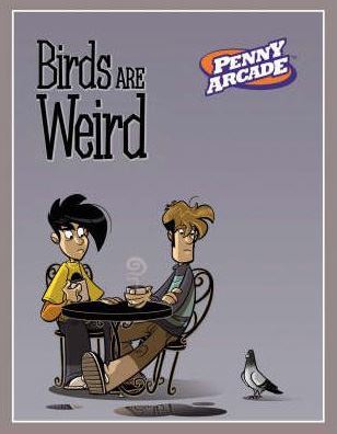 Penny Arcade 4: Birds Are Weird