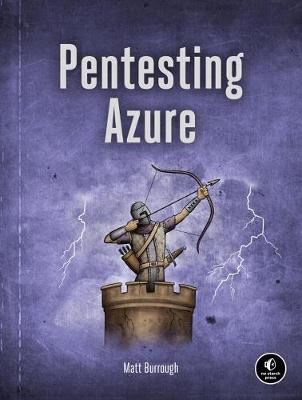 Pentesting Azure - The Definitive Guide to Testing and Securing Deployments