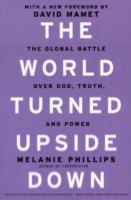 World Turned Upside Down: The Global Battle Over God, Truth, and Power