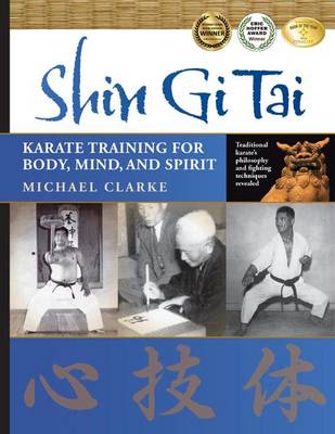 Shin Gi Tai: Karate Training for Body, Mind, and Spirit