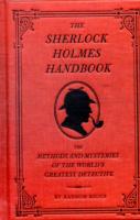 The Sherlock Holmes Handbook: Methods and Mysteries of the World's Greatest Detective