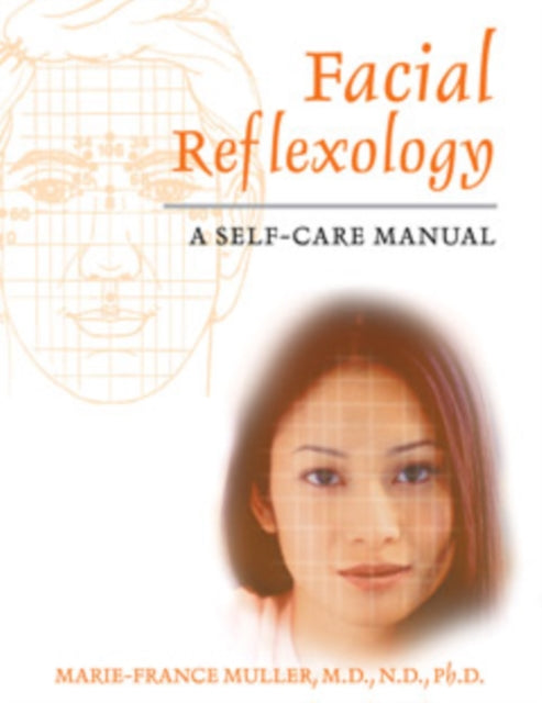 Facial Reflexology: A Self-care Manual