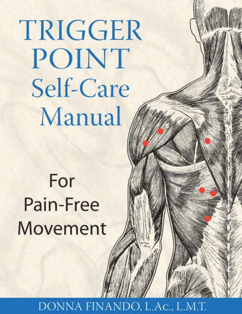 Trigger Point Self-Care Manual: For Pain-Free Movement