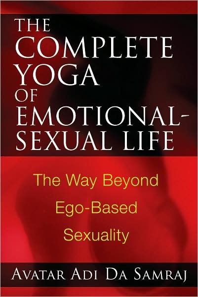 Complete Yoga of Emotional-Sexual Life