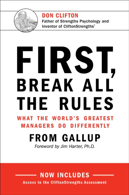 First, Break All The Rules: What the World's Greatest Managers Do Differently