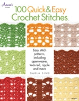 100 Quick & Easy Crochet Stitches: Easy Stitch Patterns Including Openweave, Textured, Ripple and More