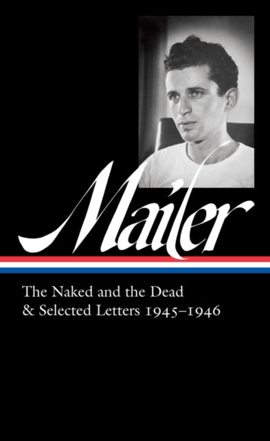 Norman Mailer 1945-1946 (LOA #364)