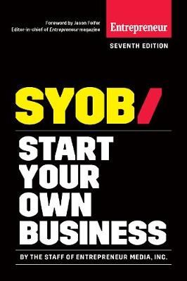 Start Your Own Business: The Only Startup Book You'll Ever Need