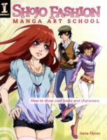 Shojo Fashion Manga Art School: How to Draw Cool Looks and Characters