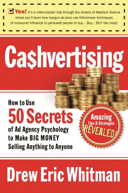Cashvertising: How to Use 50 Secrets of Ad-Agency Psychology to Make Big Money Selling Anything to Anyone