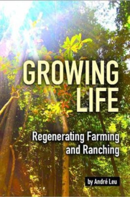 Growing Life - Regenerating Farming & Ranching