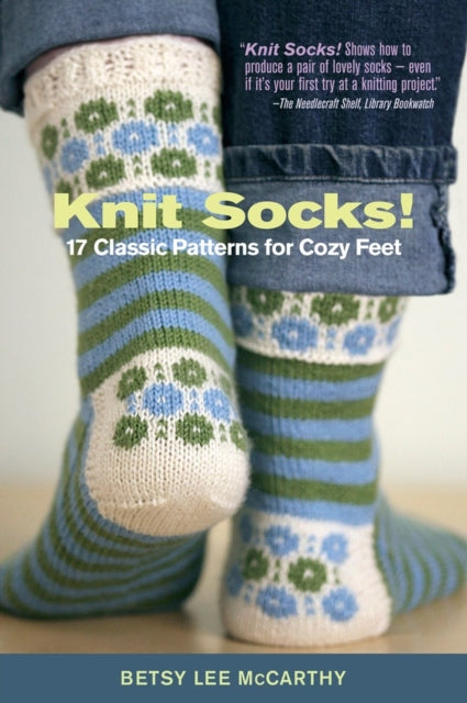 Knit Socks: 17 Classic Patterns for Cozy Feet