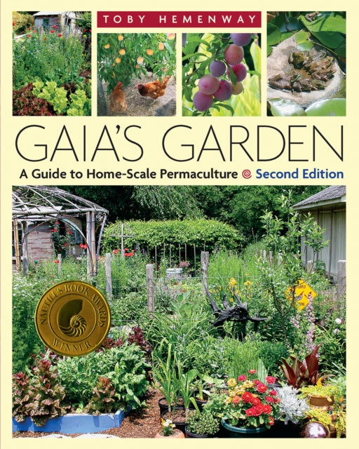 Gaia's Garden: A Guide to Home-Scale Permaculture