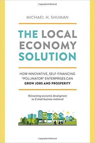 The Local Economy Solution: How Innovative, Self-Financing Pollinator Enterprises Can Grow Jobs and Prosperity