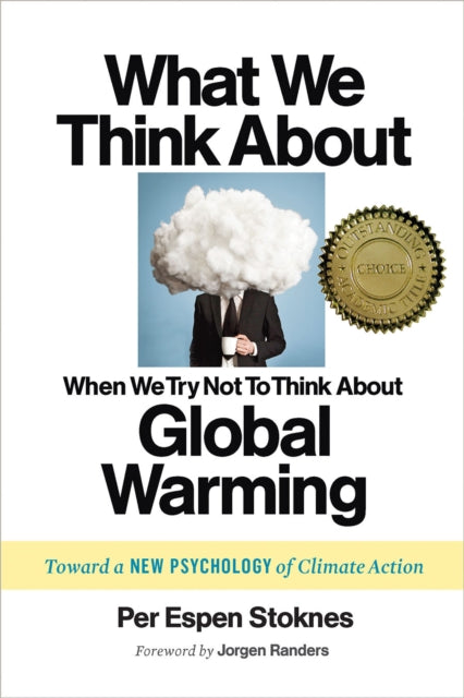 What We Think About When We (Try Not to) Think About Global Warming: Toward a New Psychology of Climate Action