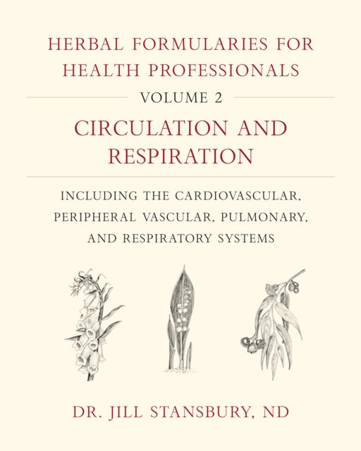 Herbal Formularies for Health Professionals, Volume 2