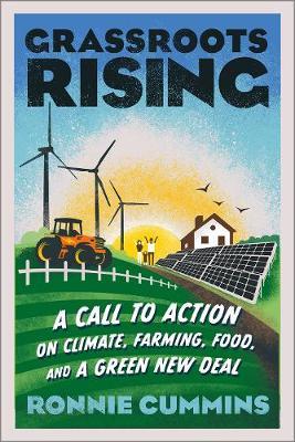 Grassroots Rising - A Call to Action on Climate, Farming,Food, and a Green New Deal