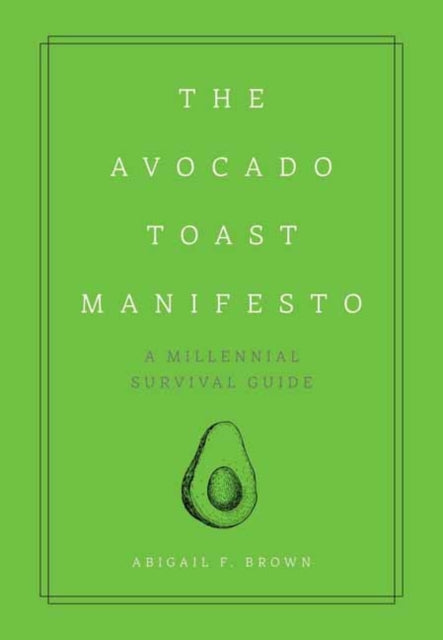 Avocado Toast Manifesto