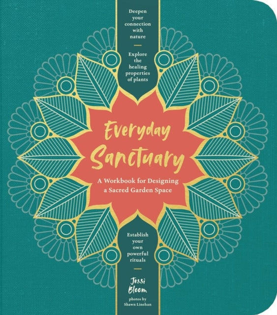 Everyday Sanctuary - A Workbook for Designing a Sacred Garden Space
