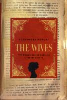 The Wives: The Women Behind Russia's Literary Giants