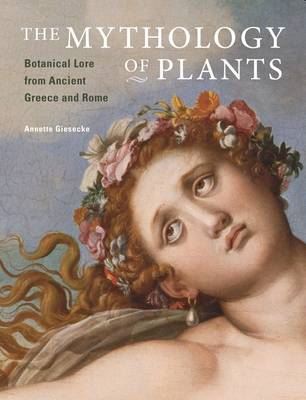 Mythology of Plants – Botanical Lore From Ancient Greece and Rome